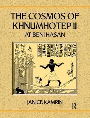 The Cosmos of Khnumhotep II at Beni Hasan - Janice Kamrin - cover