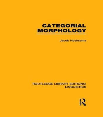 Categorial Morphology (RLE Linguistics B: Grammar) - Jack Hoeksema - cover