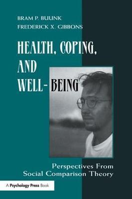 Health, Coping, and Well-being: Perspectives From Social Comparison Theory - cover