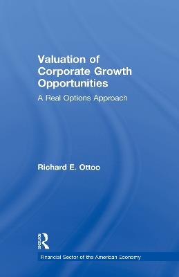 Valuation of Corporate Growth Opportunities: A Real Options Approach - Richard E. Ottoo - cover