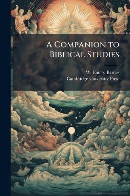 A Companion to Biblical Studies - W Emery Cambridge University Press - cover