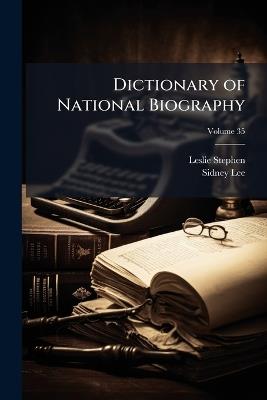 Dictionary of National Biography; Volume 35 - Leslie Stephen,Sidney Lee - cover