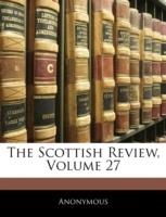 The Scottish Review, Volume 27 - Anonymous - cover