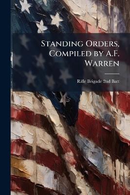 Standing Orders, Compiled by A.F. Warren - Rifle Brigade 2nd Batt - cover