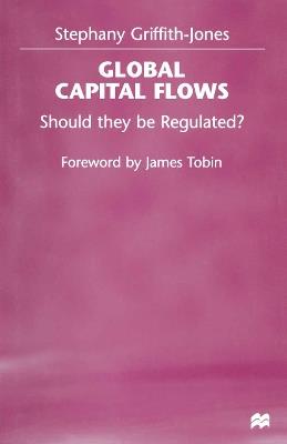 Global Capital Flows: Should they be Regulated? - Stephany Griffith-Jones - cover