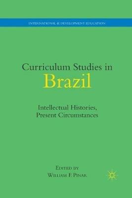 Curriculum Studies in Brazil: Intellectual Histories, Present Circumstances - cover