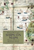 Ships on Maps: Pictures of Power in Renaissance Europe - Richard W. Unger - cover