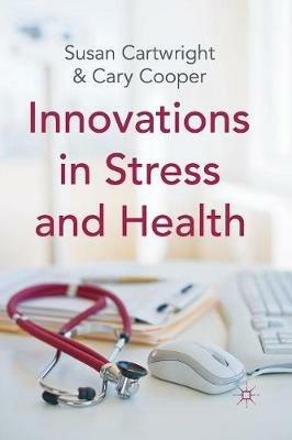 Innovations in Stress and Health - S. Cartwright,C. Cooper - cover