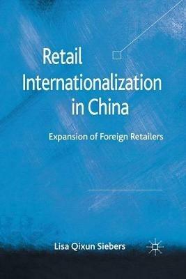 Retail Internationalization in China: Expansion of Foreign Retailers - L. Qixun Siebers - cover