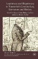 Legitimacy and Illegitimacy in Nineteenth-Century Law, Literature and History - cover