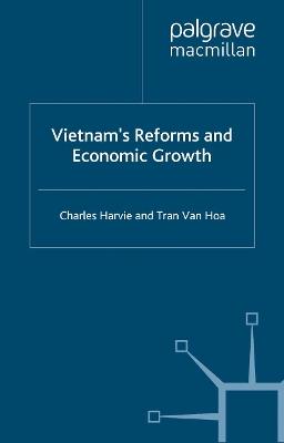 Vietnam’s Reforms and Economic Growth - C. Harvie,T. Van Hoa - cover