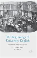 The Beginnings of University English: Extramural Study, 1885-1910 - A. Lawrie - cover