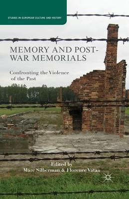 Memory and Postwar Memorials: Confronting the Violence of the Past - cover