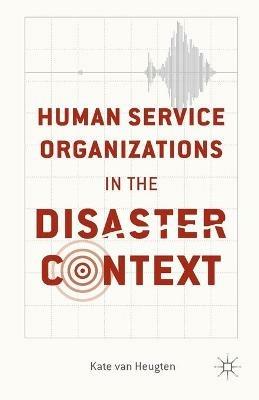 Human Service Organizations in the Disaster Context - Kate Van Heugten - cover