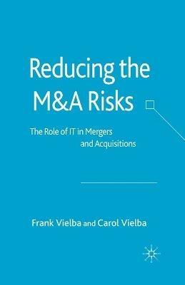 Reducing the MandA Risks: The Role of IT in Mergers and Acquisitions - F. Vielba - cover
