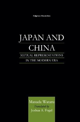 Japan and China: Mutual Representations in the Modern Era - NA NA - cover