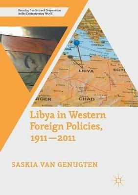 Libya in Western Foreign Policies, 1911–2011 - Saskia Van Genugten - cover
