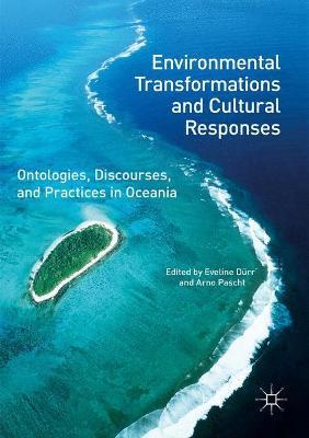 Environmental Transformations and Cultural Responses: Ontologies, Discourses, and Practices in Oceania - cover
