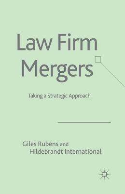 Law Firm Mergers: Taking a Strategic Approach - G. Rubens - cover