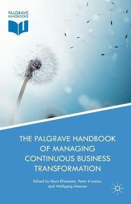 The Palgrave Handbook of Managing Continuous Business Transformation - cover