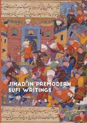 Jihad in Premodern Sufi Writings - Harry S Neale - cover