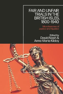 Fair and Unfair Trials in the British Isles, 1800-1940: Microhistories of Justice and Injustice - cover