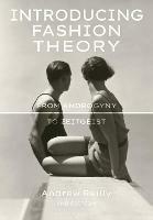Introducing Fashion Theory: From Androgyny to Zeitgeist - Andrew Reilly - cover
