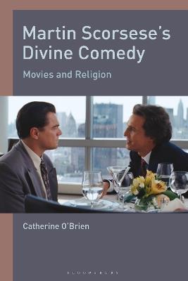 Martin Scorsese's Divine Comedy: Movies and Religion - Catherine O'Brien - cover