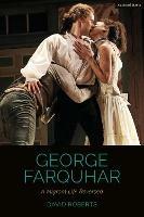 George Farquhar: A Migrant Life Reversed - David Roberts - cover