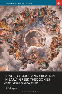 Chaos, Cosmos and Creation in Early Greek Theogonies: An Ontological Exploration - Olaf Almqvist - cover