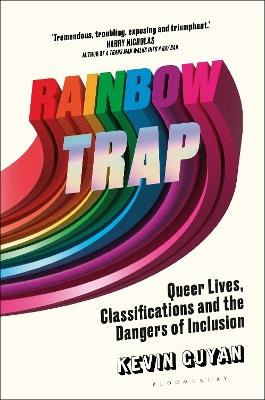 Rainbow Trap: Queer Lives, Classifications and the Dangers of Inclusion - Kevin Guyan - cover