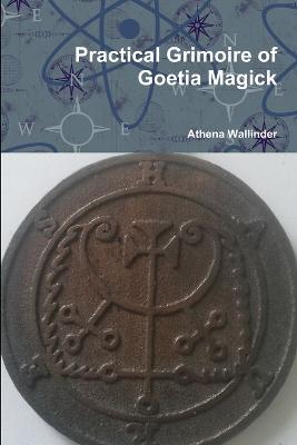 Practical Grimoire of Goetic Magick - Athena Wallinder - cover