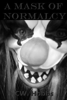 A Mask of Normalcy - CW. Hobbs - cover