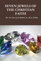 Seven Jewels of the Christian Faith - Sr., M.A., D.Min., Rev. Dr. Steve Joel Moffett - cover