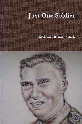 Just One Soldier - Kelly Lewis Haggmark - cover