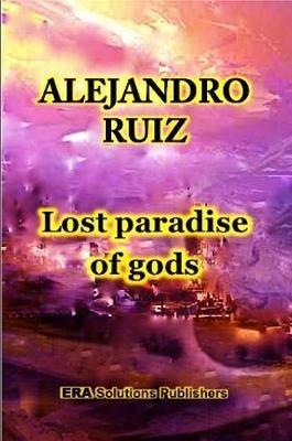 Lost Paradise of Gods - Alejandro Ruiz - cover