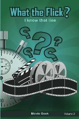 What the Flick? Volume 2 - Movie Geek - cover