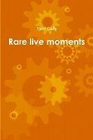 Rare live moments - Paul Cady - cover