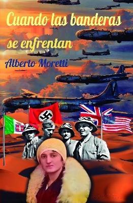 Cuando Las Banderas Se Enfrentan - Alberto Moretti - cover