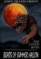 The Cousin Seven: Beasts of Summer Hallow - John Travis Green - cover