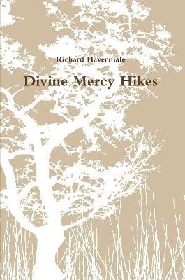 Divine Mercy Hikes - Richard Havermale - cover