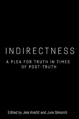 Indirectness: A Plea for Truth in Times of Post-Truth - cover