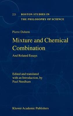 Mixture and Chemical Combination: And Related Essays - Pierre Duhem - cover