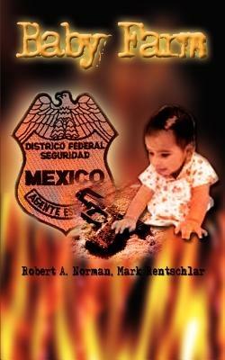 Baby Farm - Robert A. Norman,Mark Rentschlar - cover