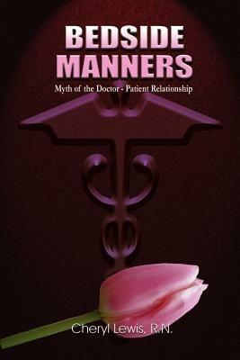 Bedside Manners: Myth of the Doctor-patient Relationship - R.N. LEWIS - cover