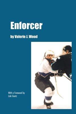 Enforcer: With a Foreword by Link Gaetz - Valerie J. Wood - cover