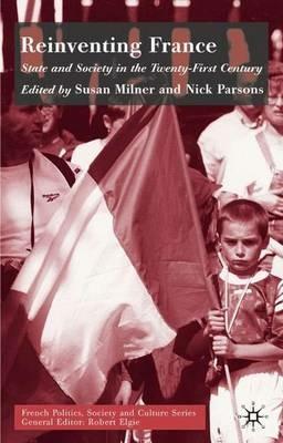 Reinventing France: State and Society in the Twenty-First Century - cover