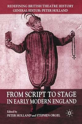 From Script to Stage in Early Modern England - cover