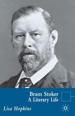 Bram Stoker: A Literary Life - L. Hopkins - cover