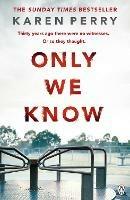 Only We Know - Karen Perry - cover